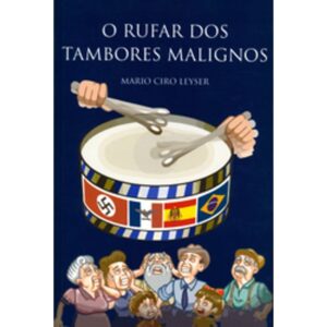 Capa do produto O Rufar Dos Tambores Malignos - Mario Ciro Leyser