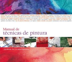 Capa do produto Manual de técnicas de pintura - Hazel Harrison