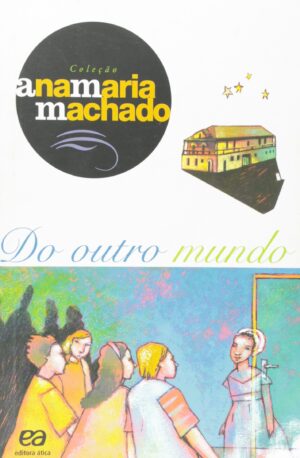 Capa do produto Do outro mundo - Ana Maria Machado