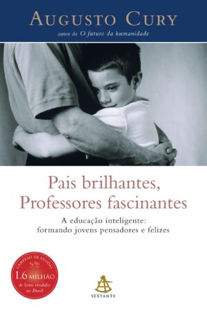 Capa do produto Pais brilhantes professores fascinantes - Augusto Cury