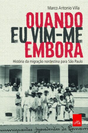 Capa do produto Quando Eu Vim-me Embora - Marco Antonio Villa