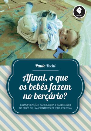 Capa do produto Afinal o que os Bebês Fazem no Berçário - Paulo Fochi