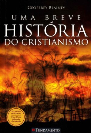Capa do produto Uma Breve História do Cristianismo - Geoffrey Blainey